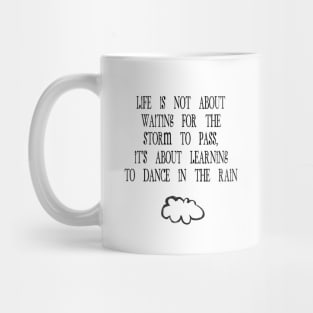 "Learning to dance in the rain" Mug